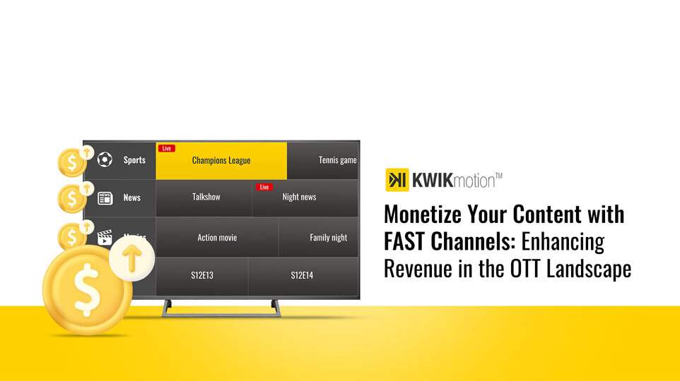 Monetize Your Content with FAST Channels: Enhancing Revenue in the OTT Landscape